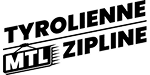 Black and white logo with “TYROLIENNE” above “ZIPLINE” in bold letters. To the left, “MTL” appears in a box with lines suggesting speed, representing the Montreal Zipline attraction.